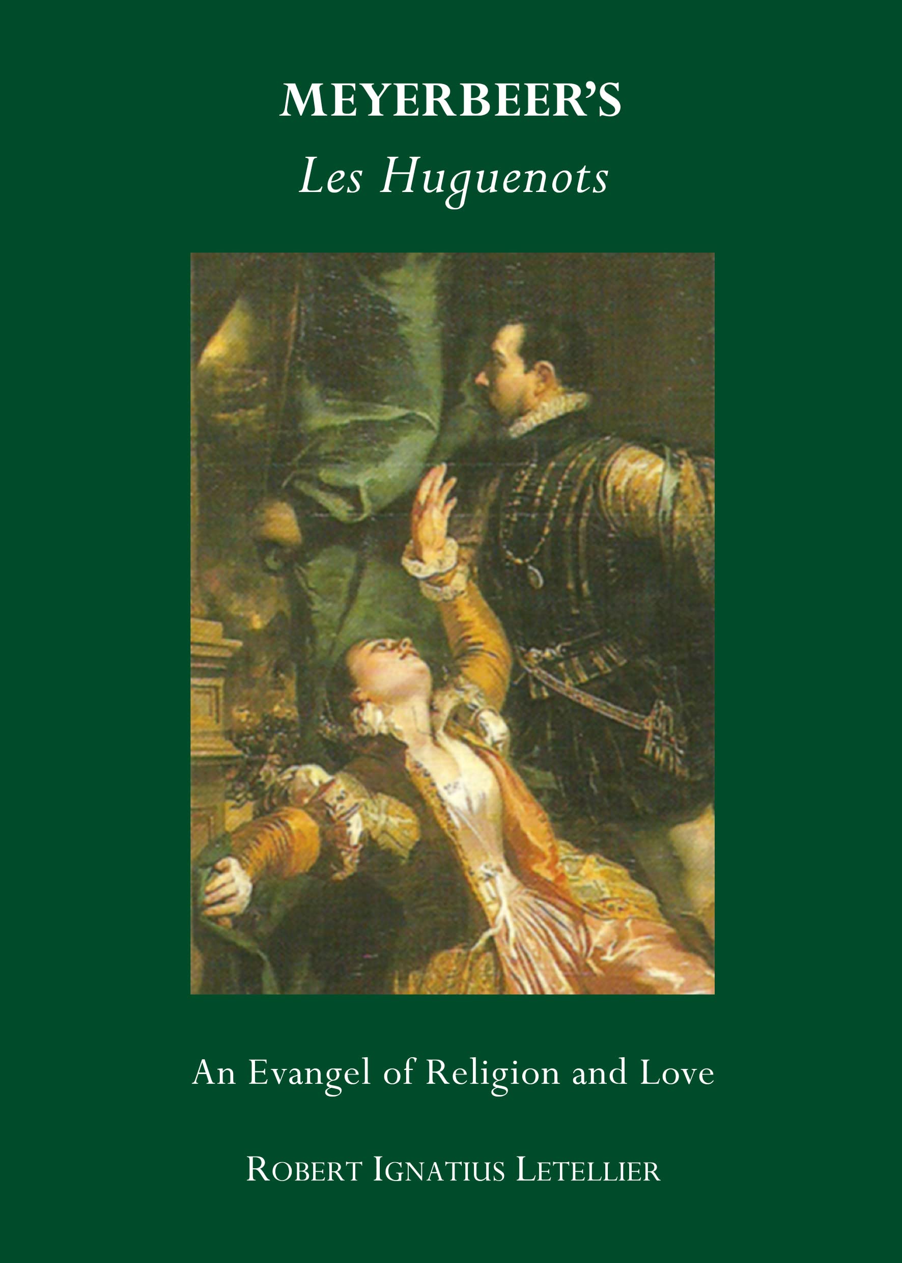 Buy Meyerbeer's Les Huguenots: An Evangel of Religion and Love — BookShops.in