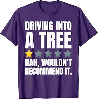 Funny Car Crash Into Tree, Car Collision Recovery T-Shirt