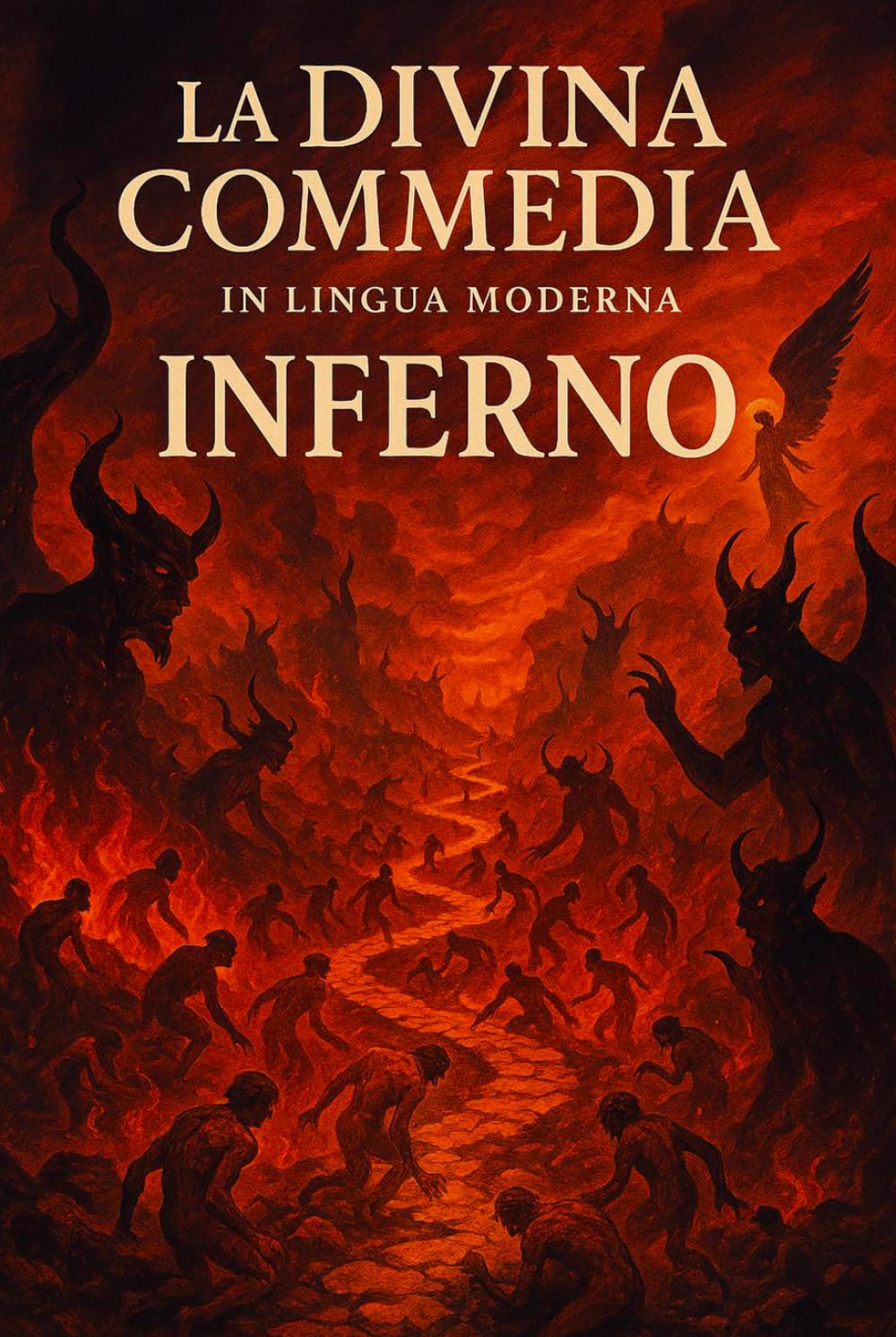 L'Inferno di Dante Alighieri: Versione tradotta in italiano moderno (La Divina Commedia, tradotta in lingua moderna)