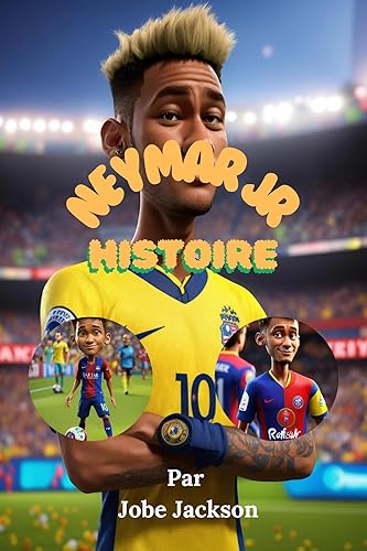 Neymar jr histoire : L'incroyable parcours d'une grande superstar de Barcelone (French Edition)