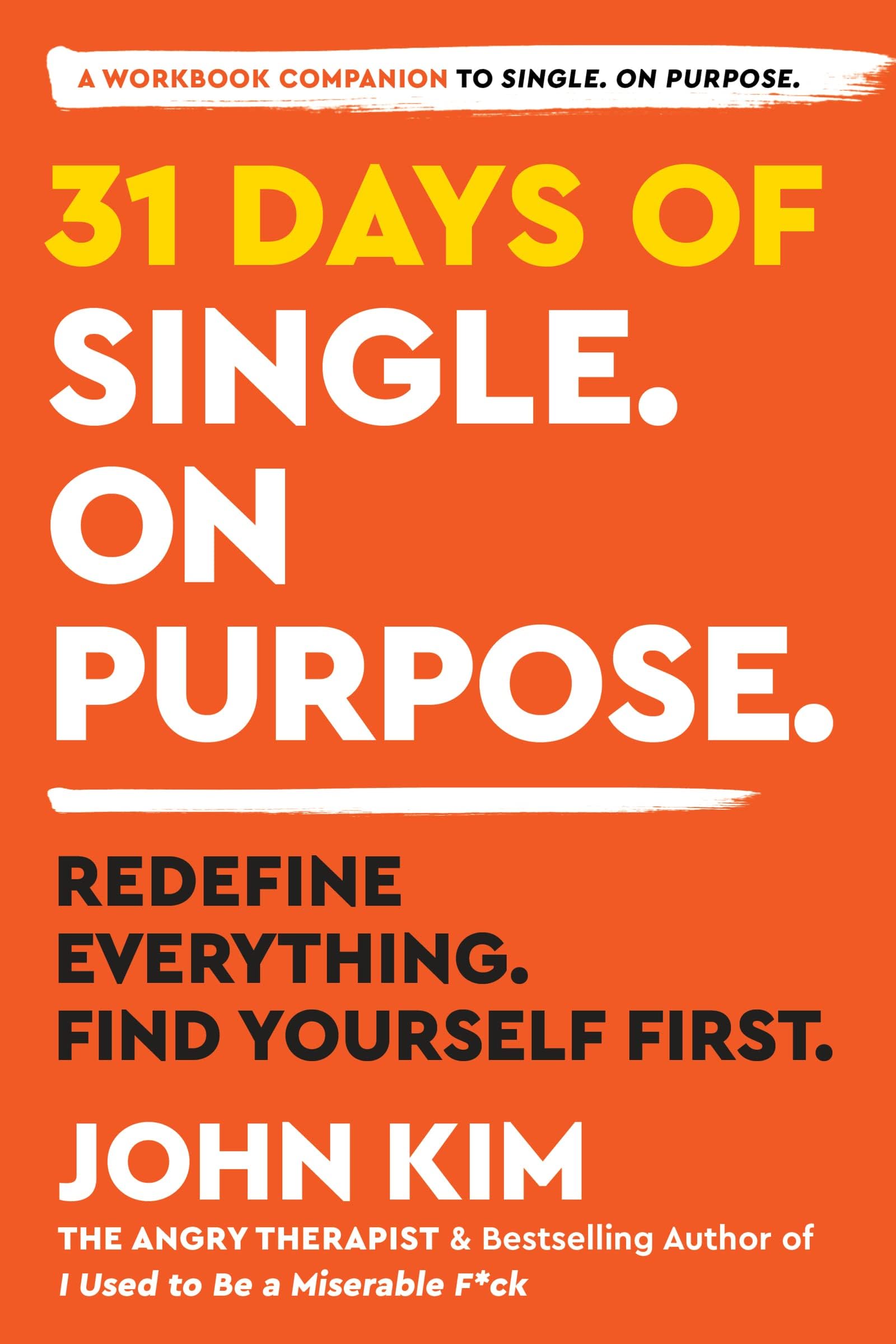31 Days of Single on Purpose: Redefine Everything. Find Yourself First―Daily ...