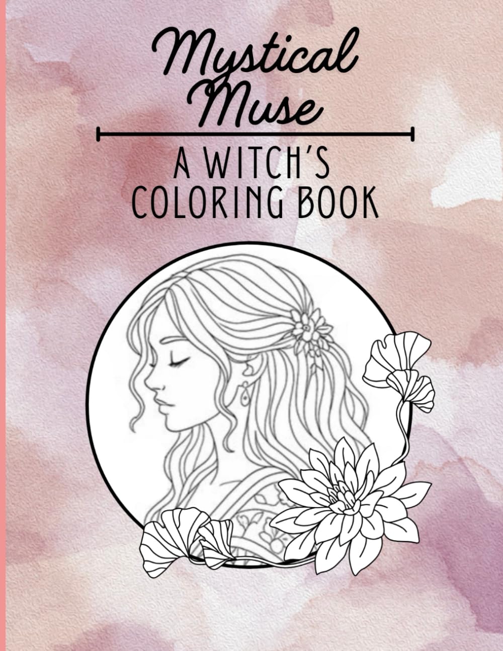 Mystic Muse: A Witch’s Coloring Book
