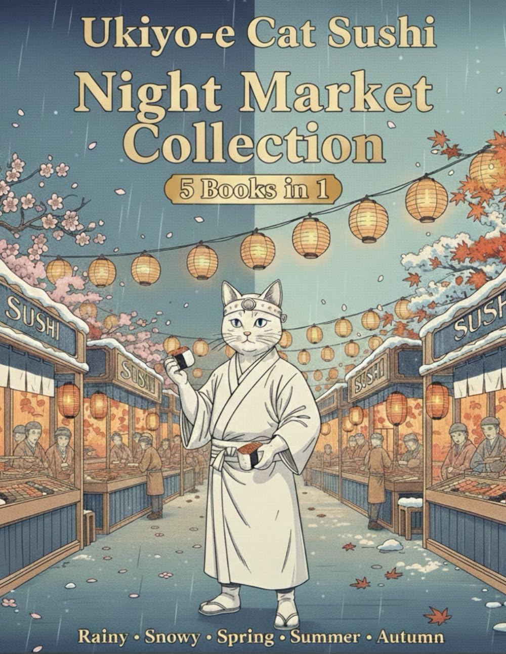 Ukiyo-e Cat Sushi: Night Market Collection: 5 Books in 1 – The Complete Seasonal Japanese Coloring Book for Adults (Ukiyo-e Cat Sushi Series)