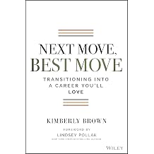 Next Move, Best Move Transitioning Into a Career Youll Love