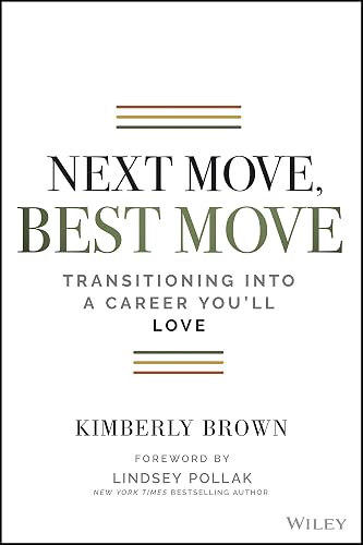 Next Move, Best Move: Transitioning Into a Career You'll Love