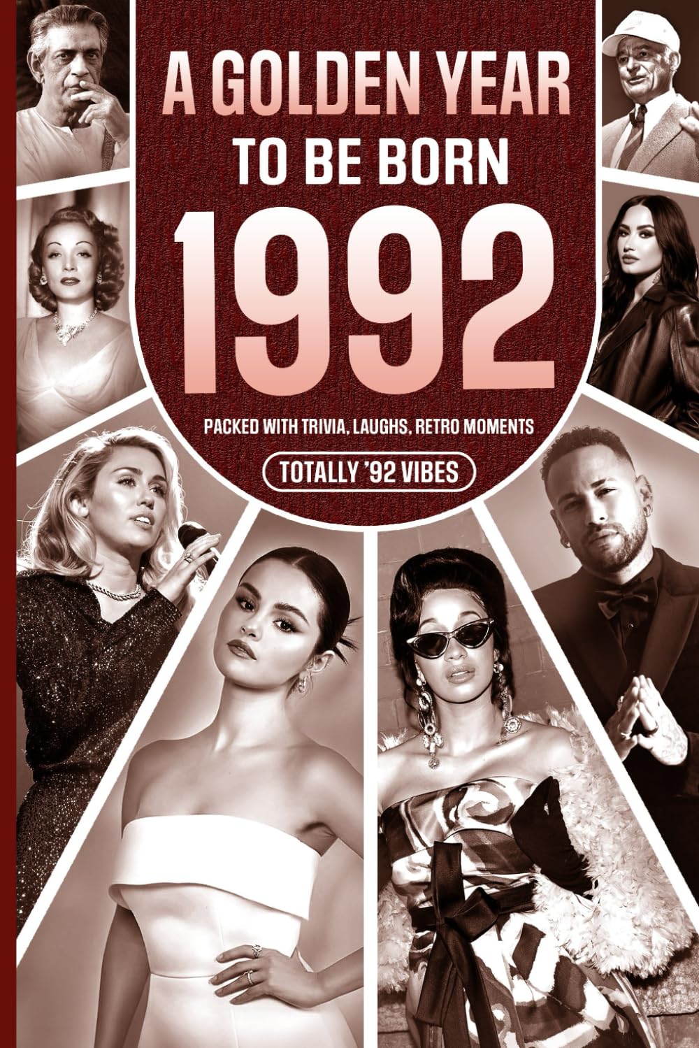 1992 A Golden Year To Be Born: Packed with Trivia, Laughs, Retro Moments & Totally '92 Vibes: UK, US & World News Retold in a Birthday Keepsake for Men, Women, Friends & Loved Ones