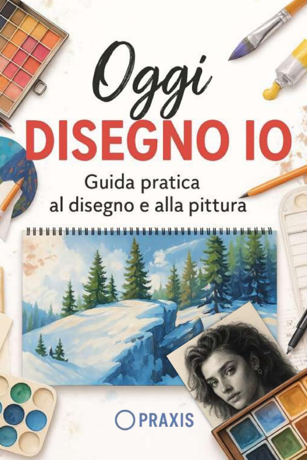 Guide de dessin et peinture Oggi disegno io pour apprendre l'art visuel