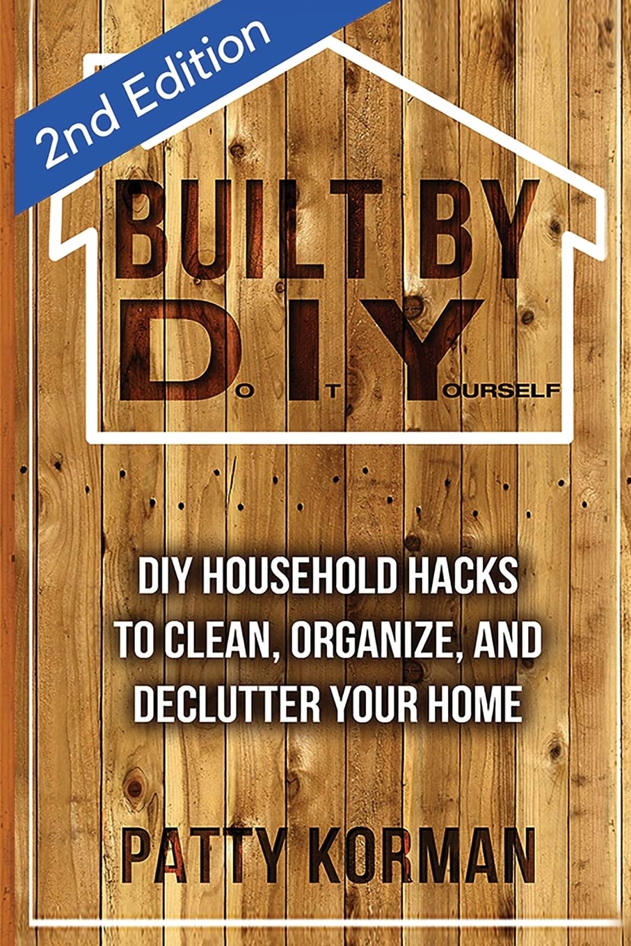 Built By DIY: Frugal and Easy DIY Household Hacks (2nd Edition)
