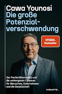 Die große Potenzialverschwendung: Der Fachkräftemangel und die verborgenen Chancen für Menschen, Unternehmen und die Gesellschaft. Talente finden & fördern in der Personalführung. Spiegel-Bestseller.
