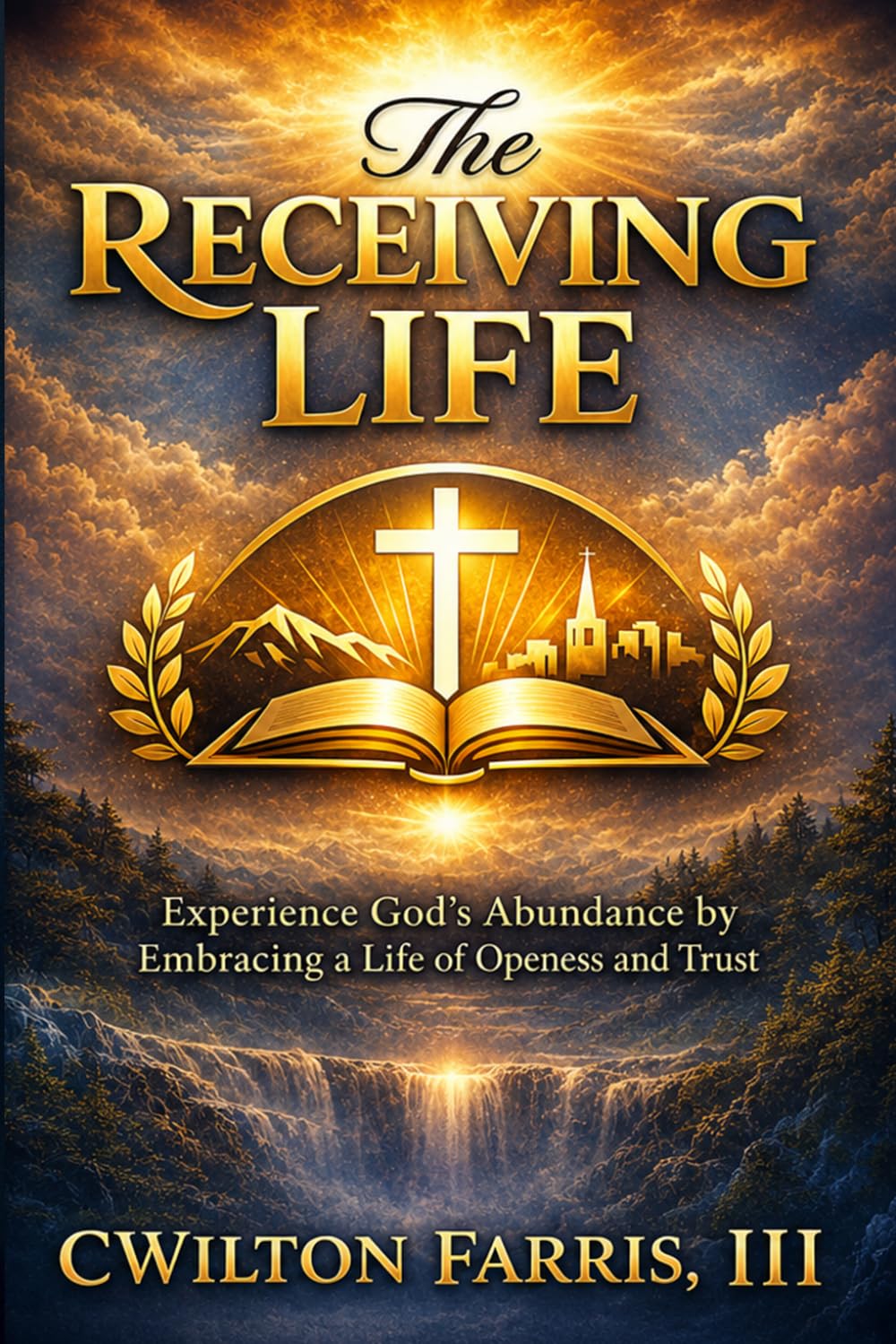The Receiving Life: Making Your Faith Practical Monday Through Saturday