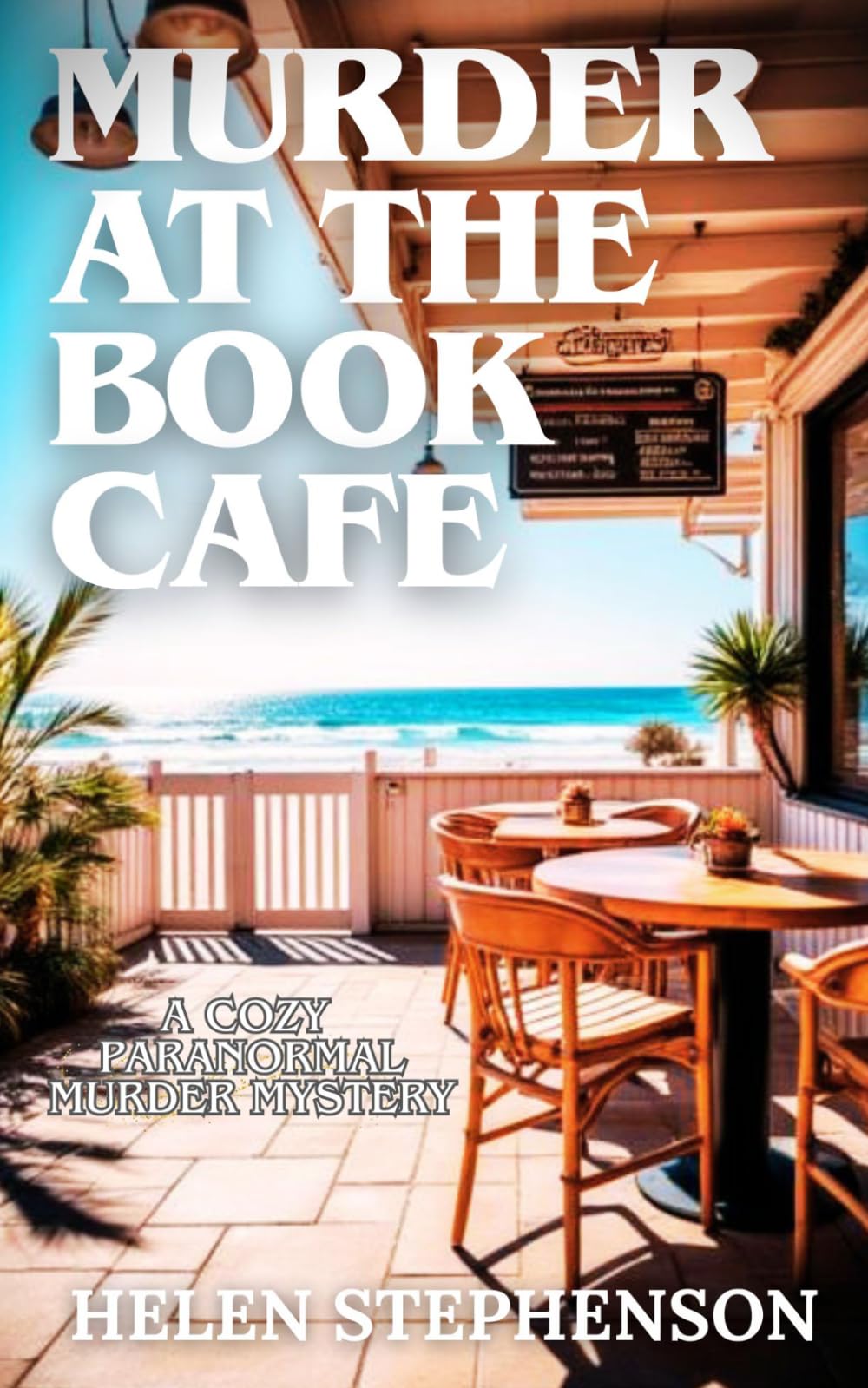 Murder at the Book Cafe: Secrets Don't Stay Buried By The Sea (The Dolphin Bay Mystery)