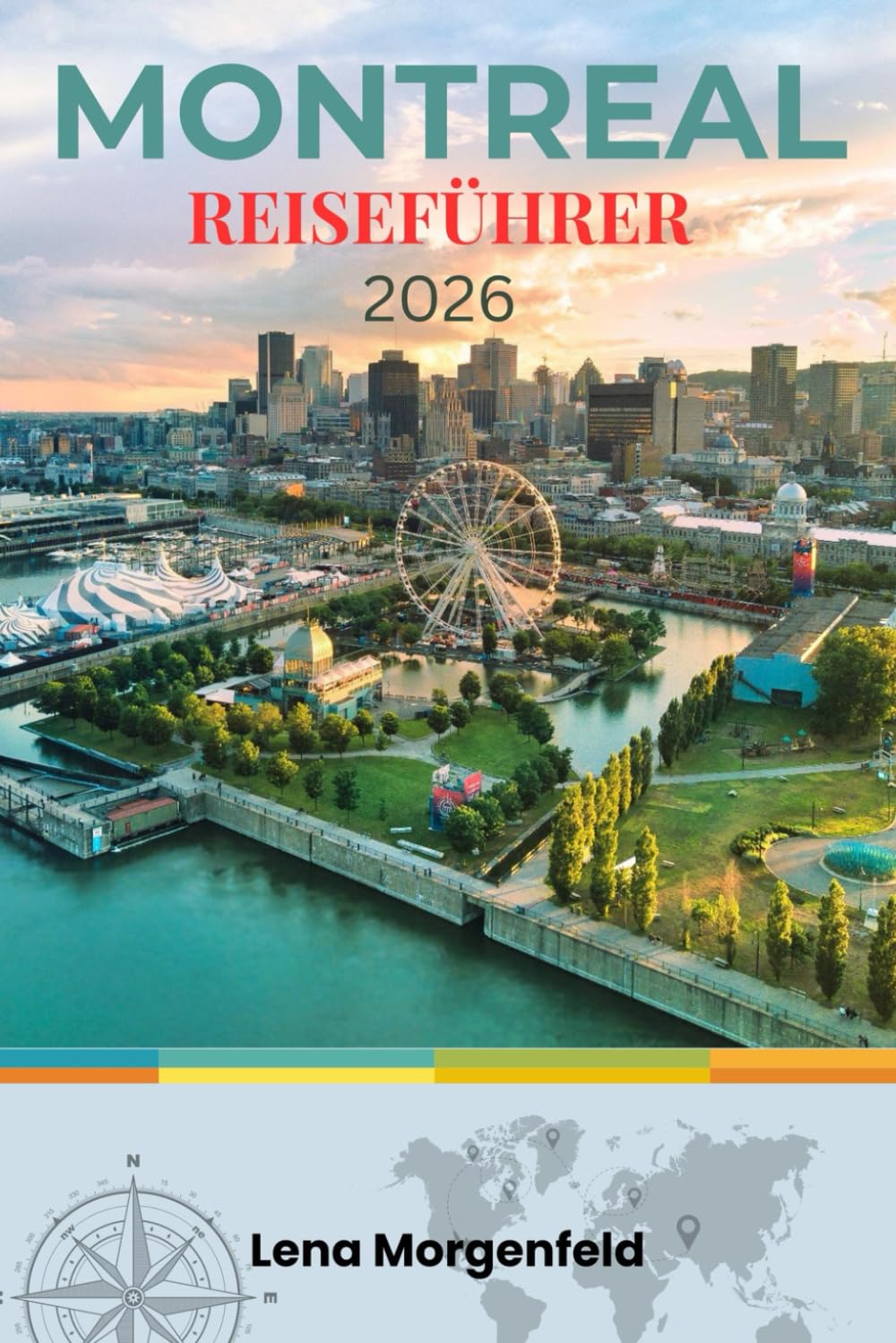 MONTREAL TRAVEL GUIDE 2026: Discover sights, insider tips, festivals, the culinary scene and insider tips for an unforgettable trip