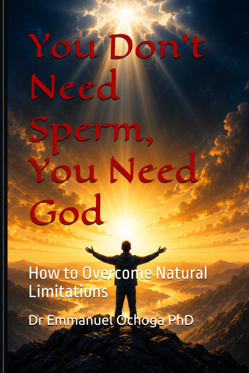 You Don’t Need Sperm, You Need God: How to Overcome Natural Limitations