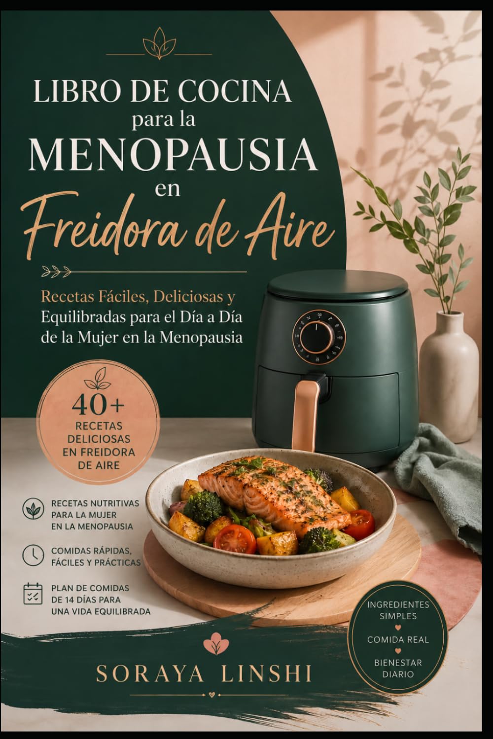 LIBRO DE COCINA PARA LA MENOPAUSIA EN FREIDORA DE AIRE: Recetas Fáciles y Saludables para Mujeres en la Menopausia