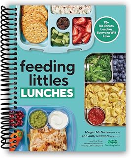 Feeding Littles Lunches: 75+ No-Stress Lunches Everyone Will Love: Meal Planning for Kids