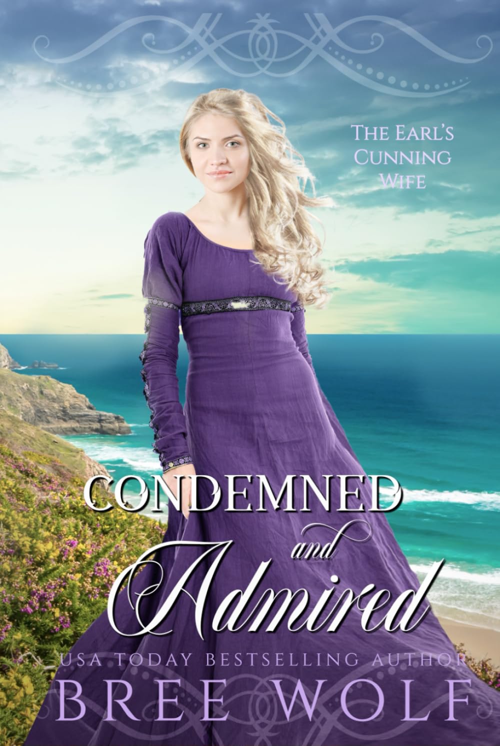 Condemned & Admired: The Earl's Cunning Wife (Love's Second Chance Series)