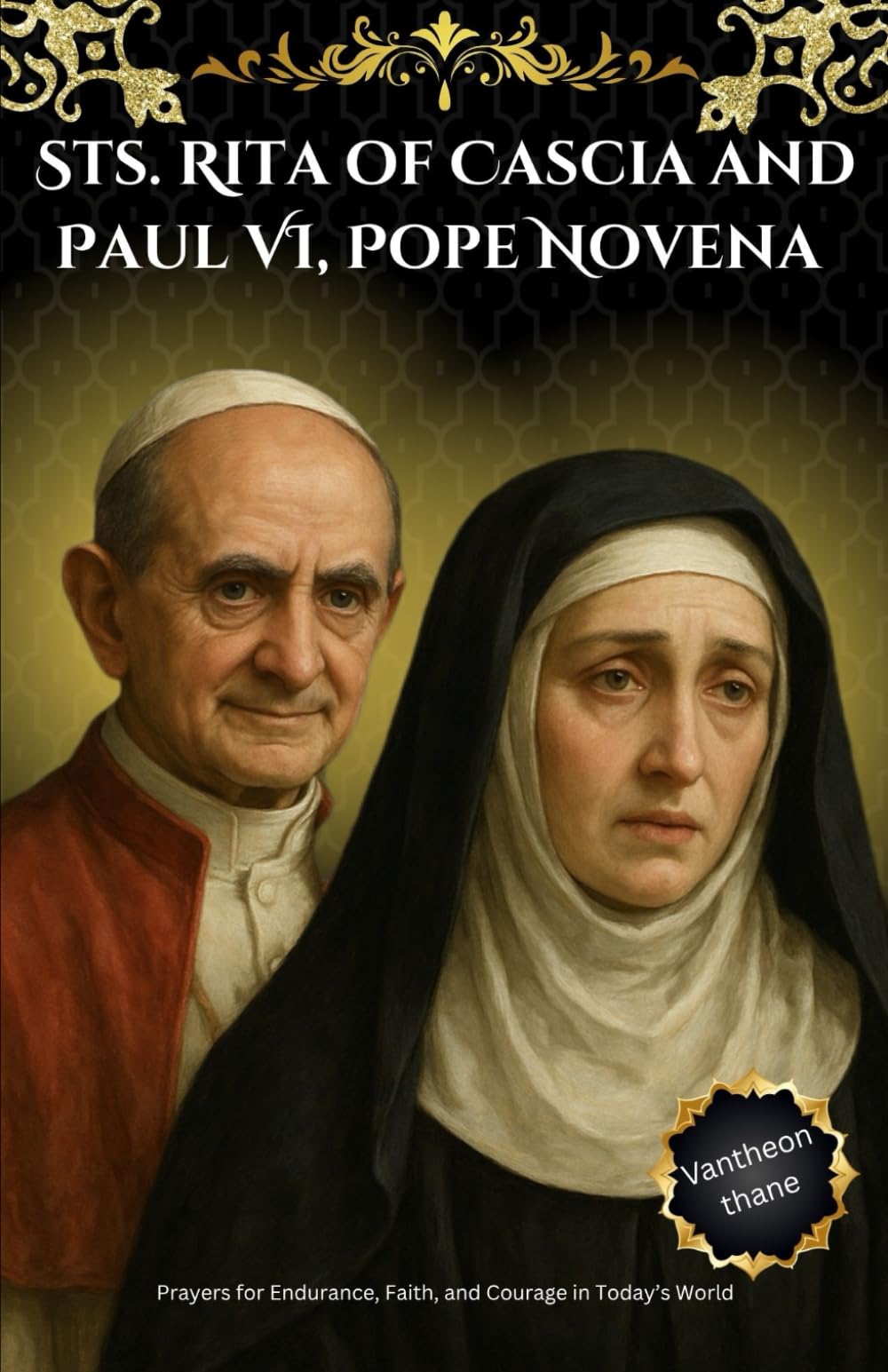 Sts. Rita of Cascia and Paul VI, Pope Novena: Prayers for Endurance, Faith, and Courage in Today’s World