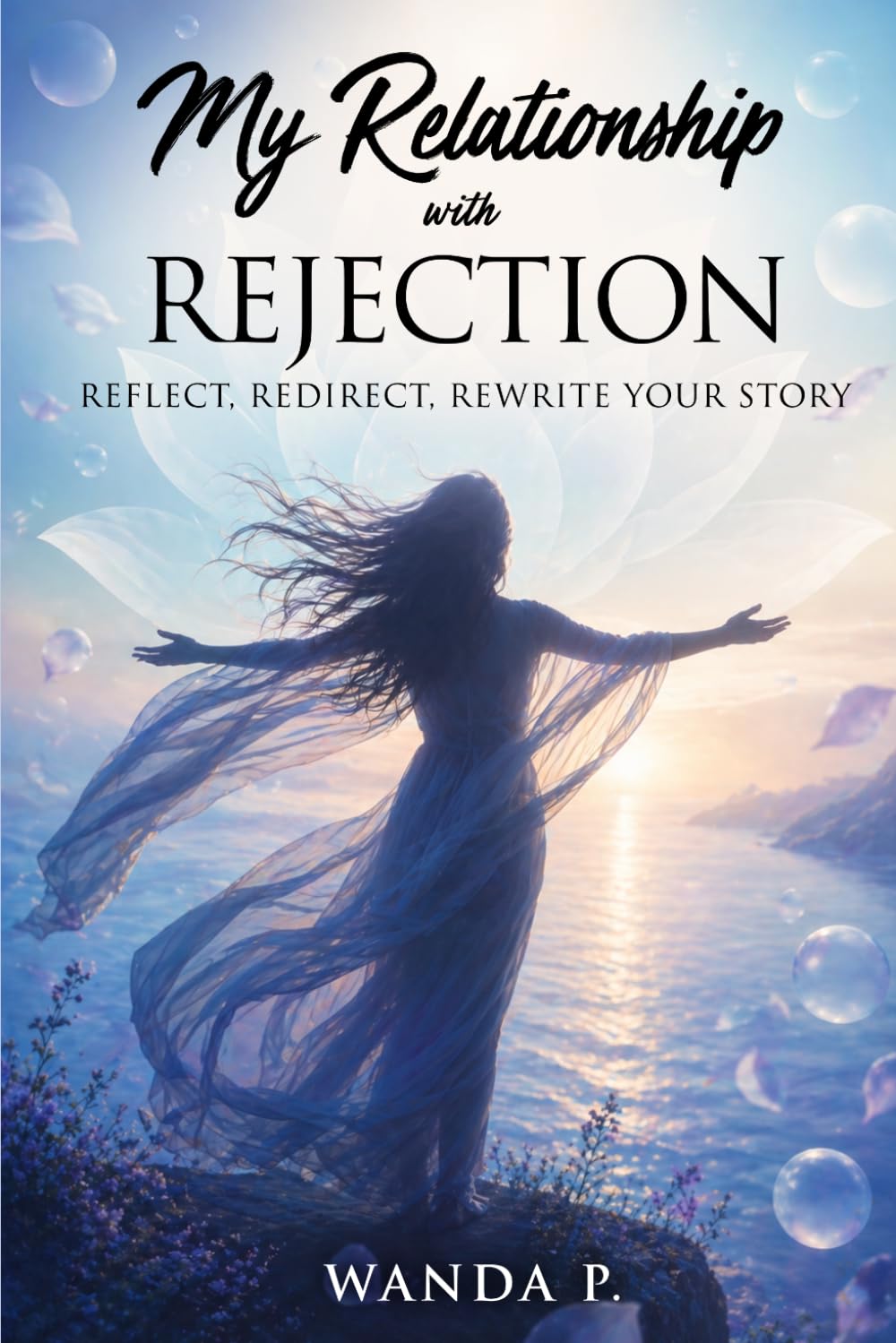 My Relationship with Rejection: REFLECT, REDIRECT, REWRITE YOUR STORY