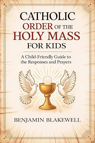 Catholic Order of the Holy Mass for Kids: A Child-Friendly