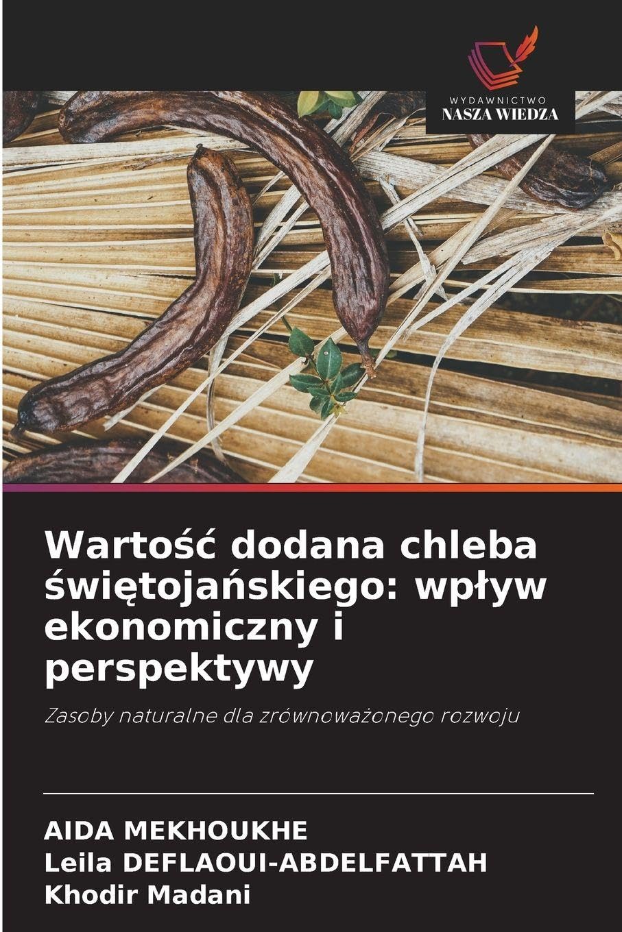 Warto¿¿ dodana chleba ¿wi¿toja¿skiego: wp¿yw ekonomiczny i perspektywy: Zasoby naturalne dla zrównowa¿onego rozwoju