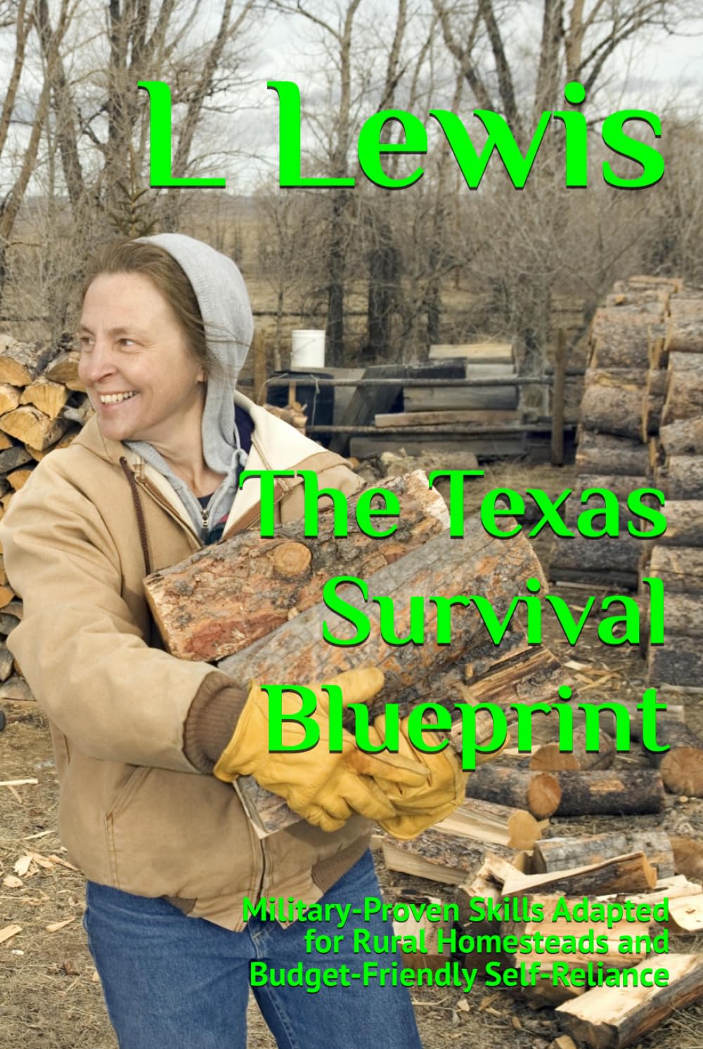 The Texas Survival Blueprint: Military-Proven Skills Adapted for Rural Homesteads and Budget-Friendly Self-Reliance