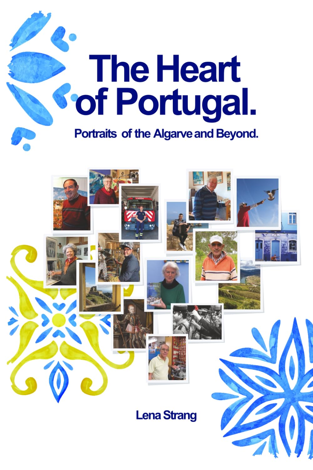 The Heart of Portugal.: Portraits of the Algarve and Beyond.