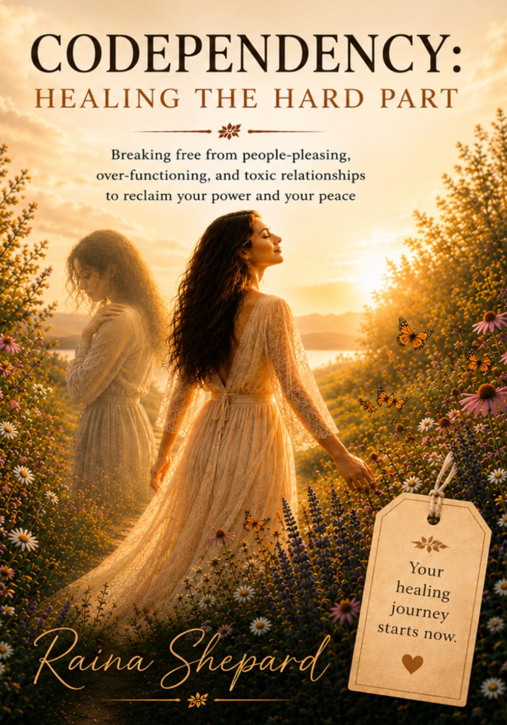 Codependency: Healing the Hard Part (Self Help)