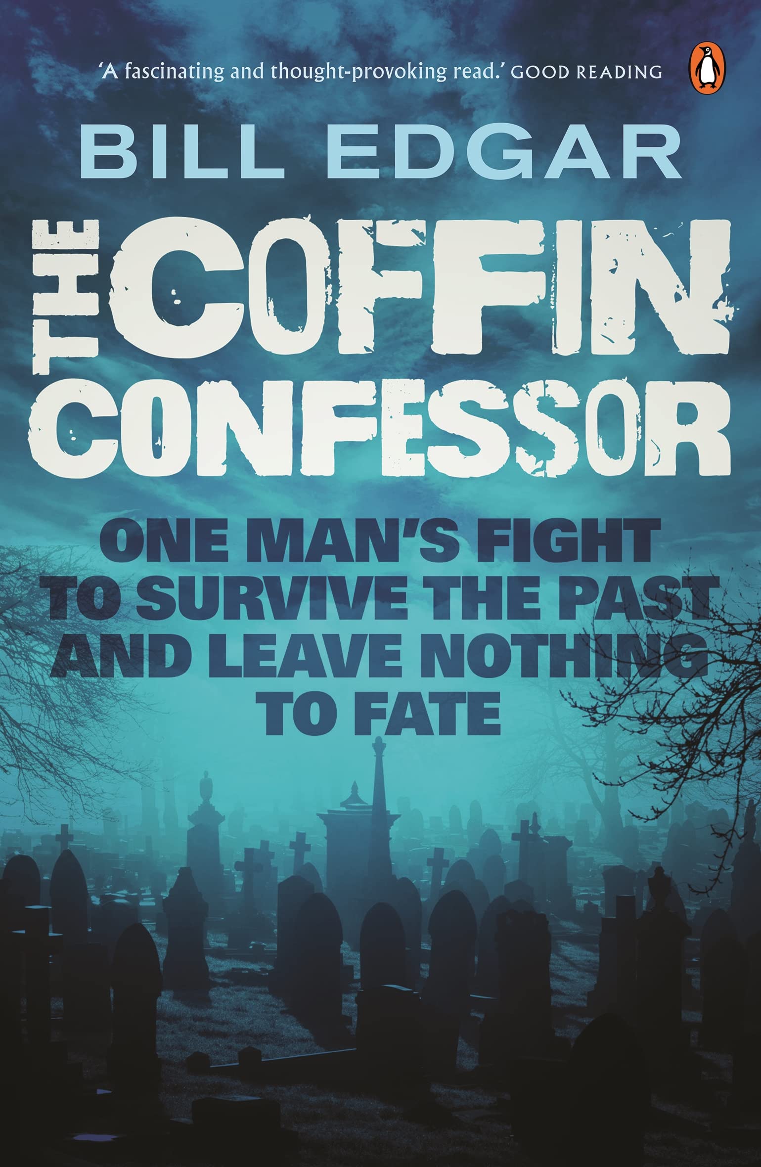 The Coffin Confessor: One Man's Fight to Survive the Past and Leave Nothing to Fate