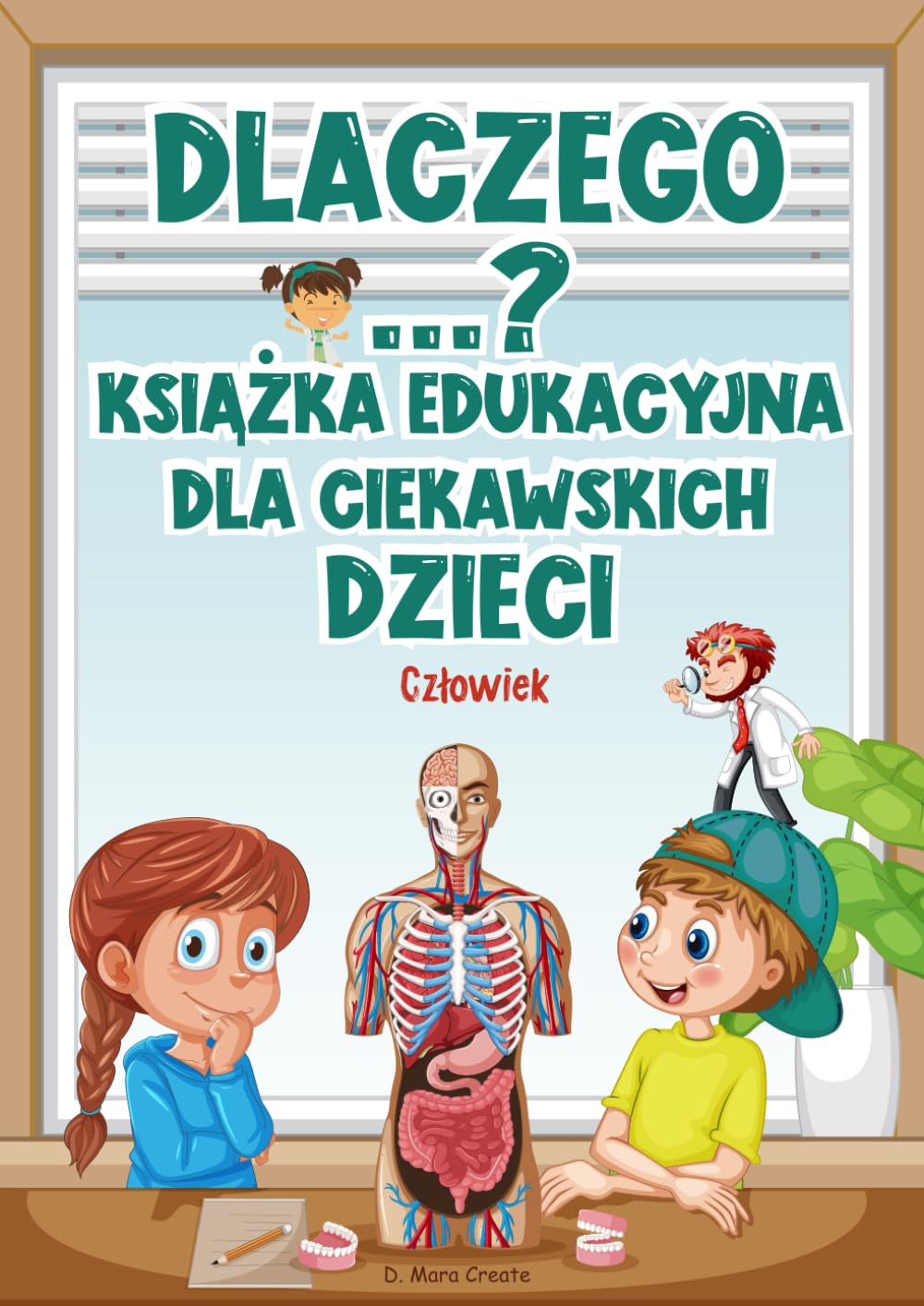 Dlaczego? Książka edukacyjna dla ciekawskich dzieci: Dlaczego widzimy? Edukacyjna książka dla dzieci z bajkami, zagadkami, grami i kolorowankami, która odpowiada na pytania o świat i ciało człowieka