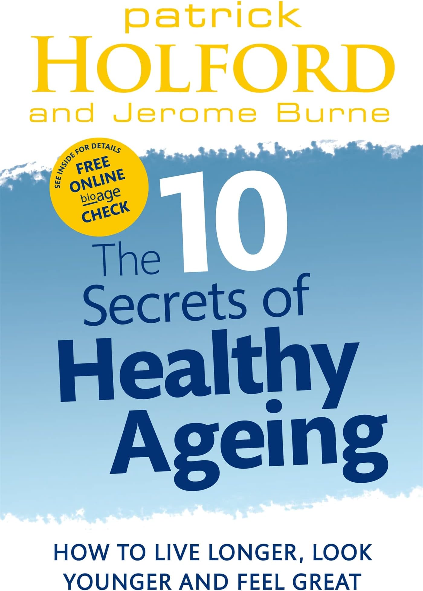 THE 10 SECRETS OF HEALTHY AGEING