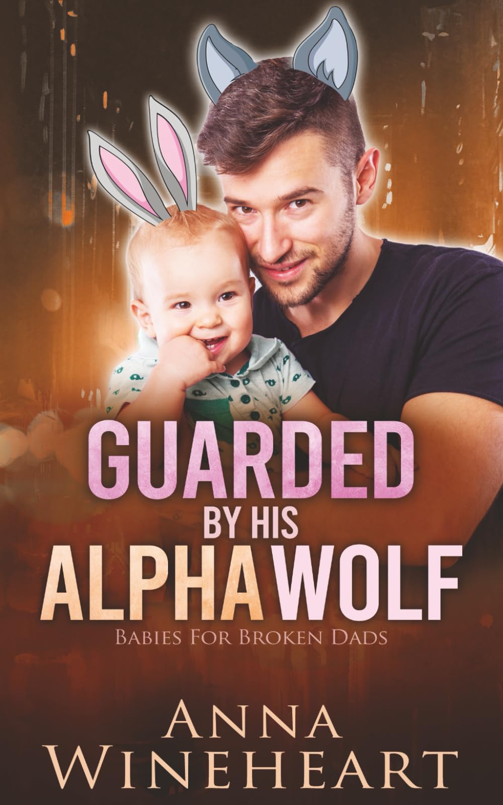 Guarded By His Alpha Wolf: an MPreg romance (Babies For Broken Dads)