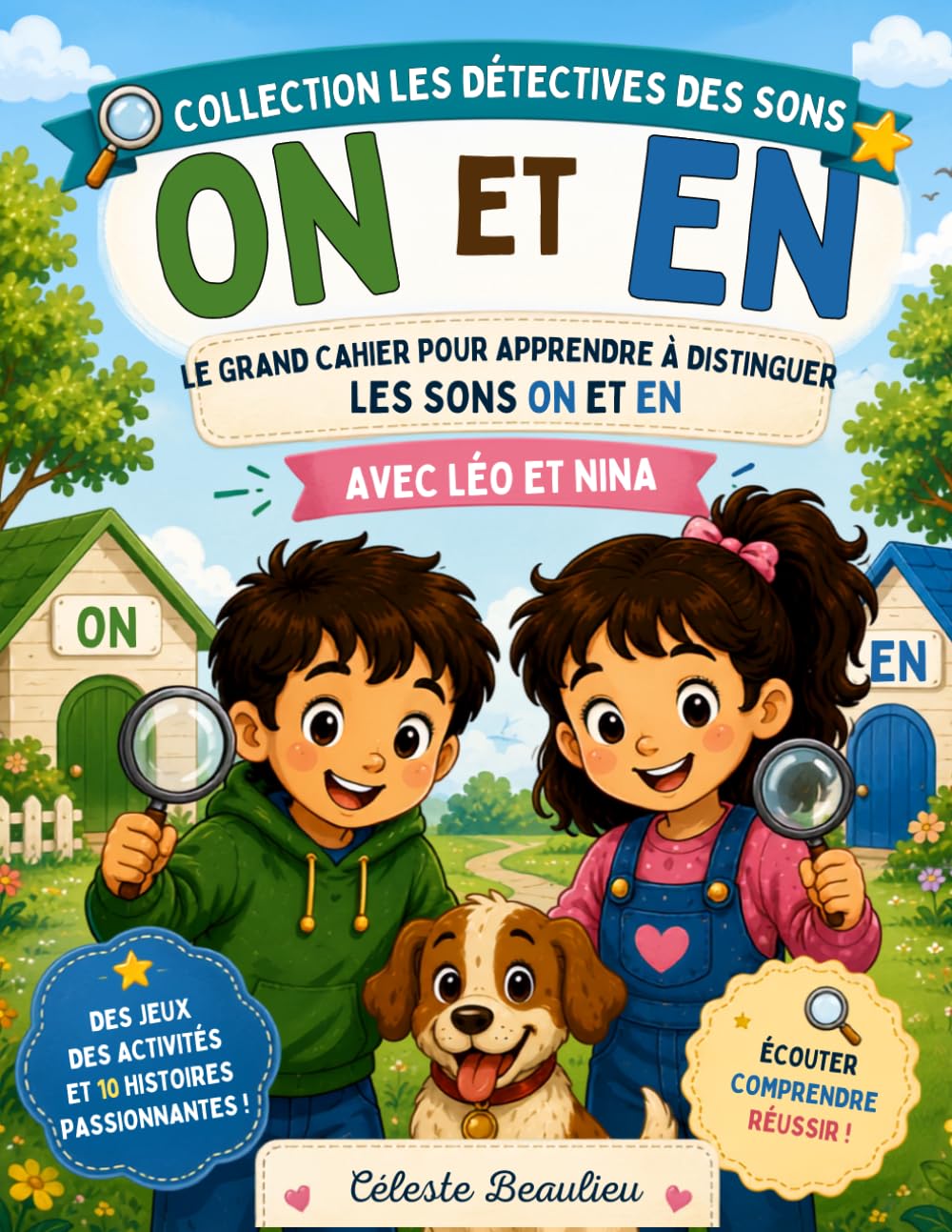 Les détectives des sons : ON ou EN ?: Jeux et activités pour apprendre à distinguer les sons ON et EN dès le CP