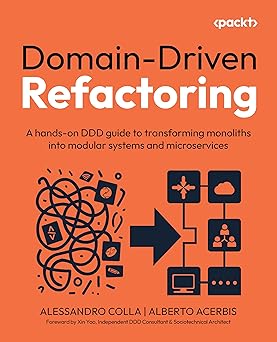 Domain-Driven Refactoring:A hands-on DDD guide to transforming monoliths into modular systems and microservices
