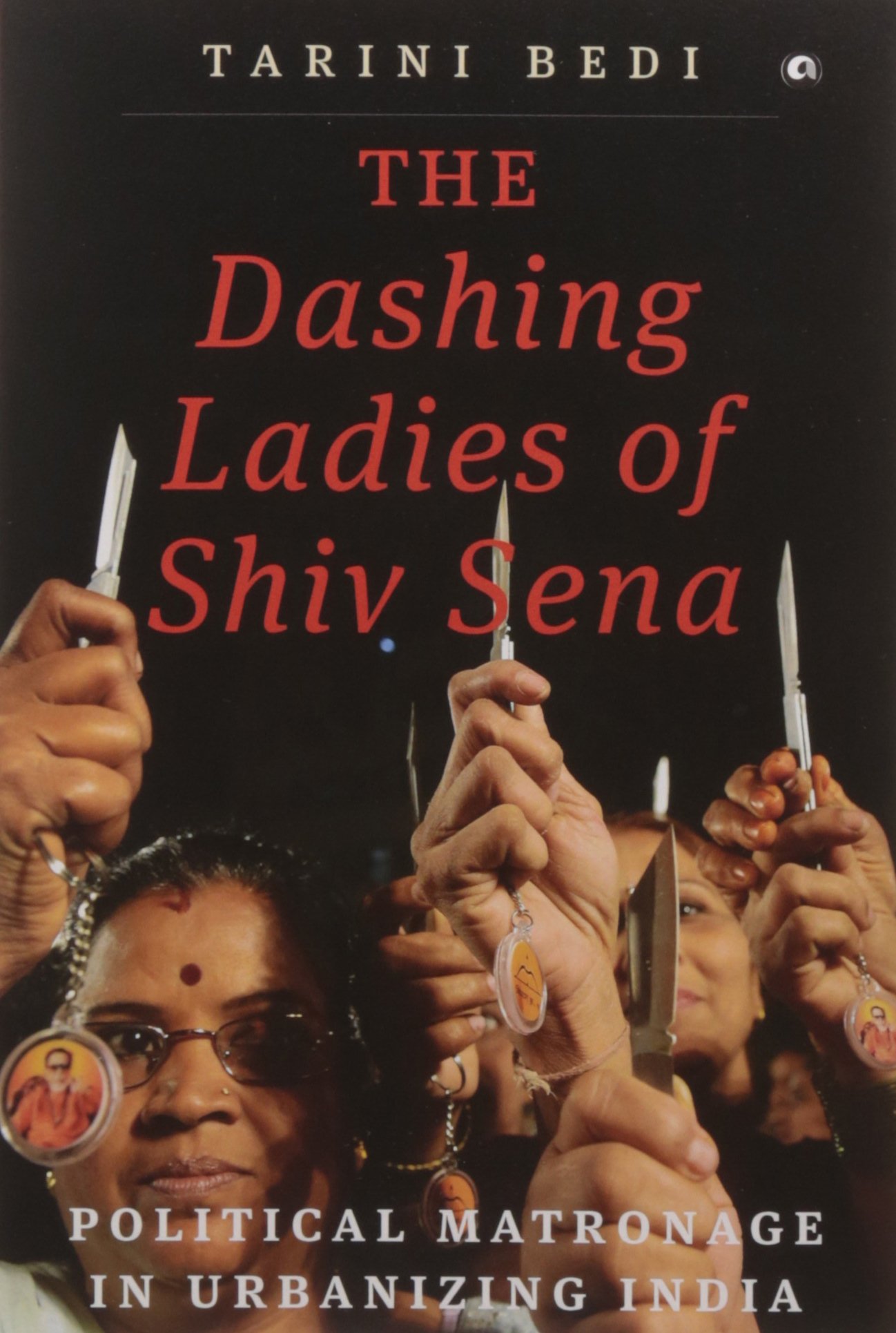 The Dashing Ladies of Shiv Sena: Political Matronage in Urbanizing India