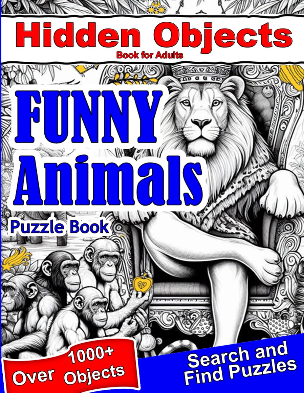 Hidden Objects Book for Adults Funny Animals: Find Hidden Objects Seek and Find Picture Puzzles (Seek and Find Books for Adults)