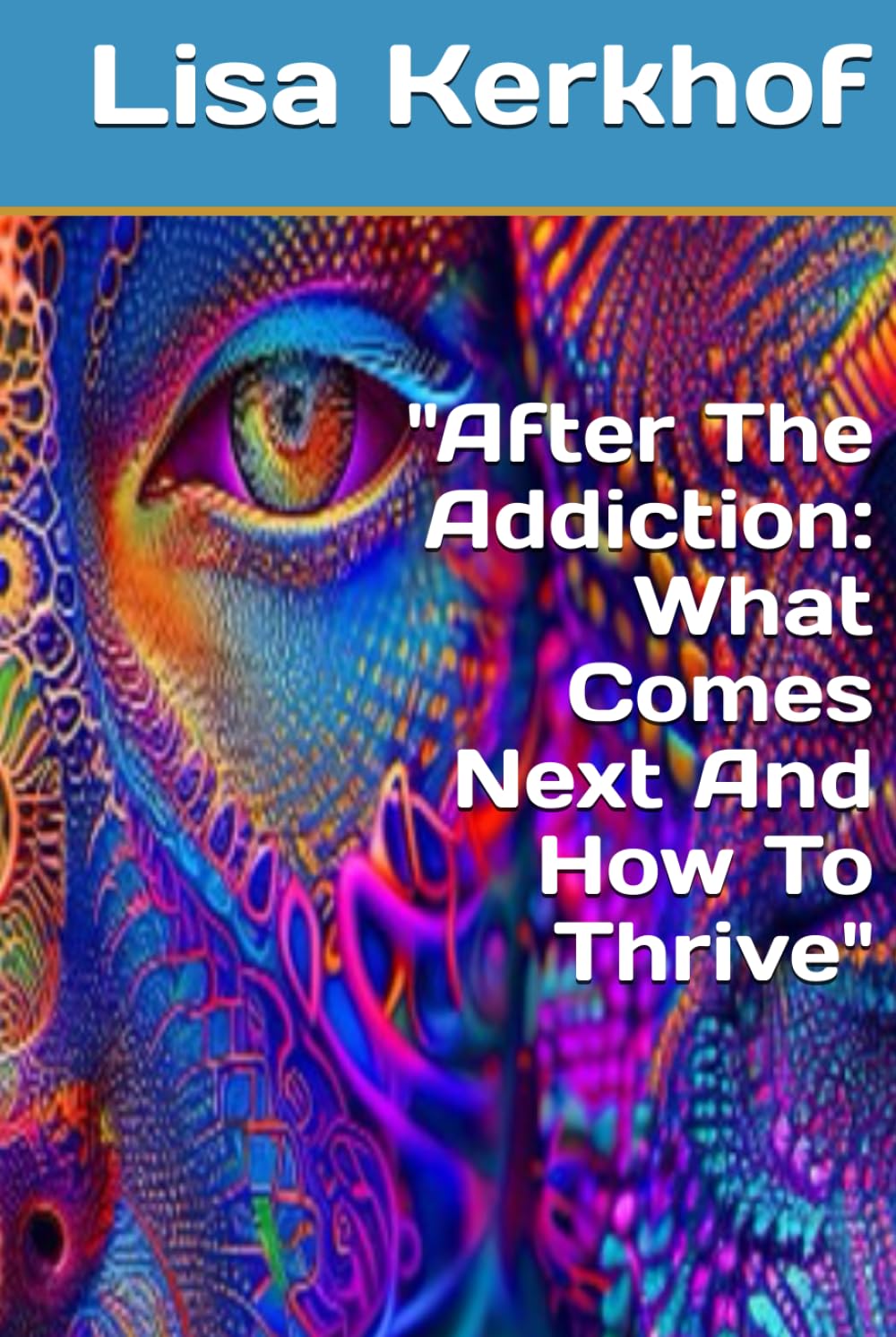 After The Addiction: What Comes Next And How To Thrive