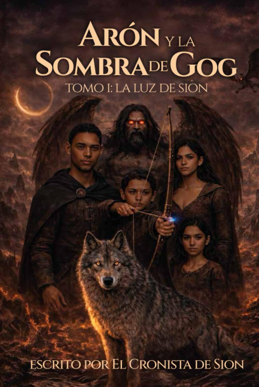 ARÓN Y LA SOMBRA DE GOG: TOMO I: LA LUZ DE SION