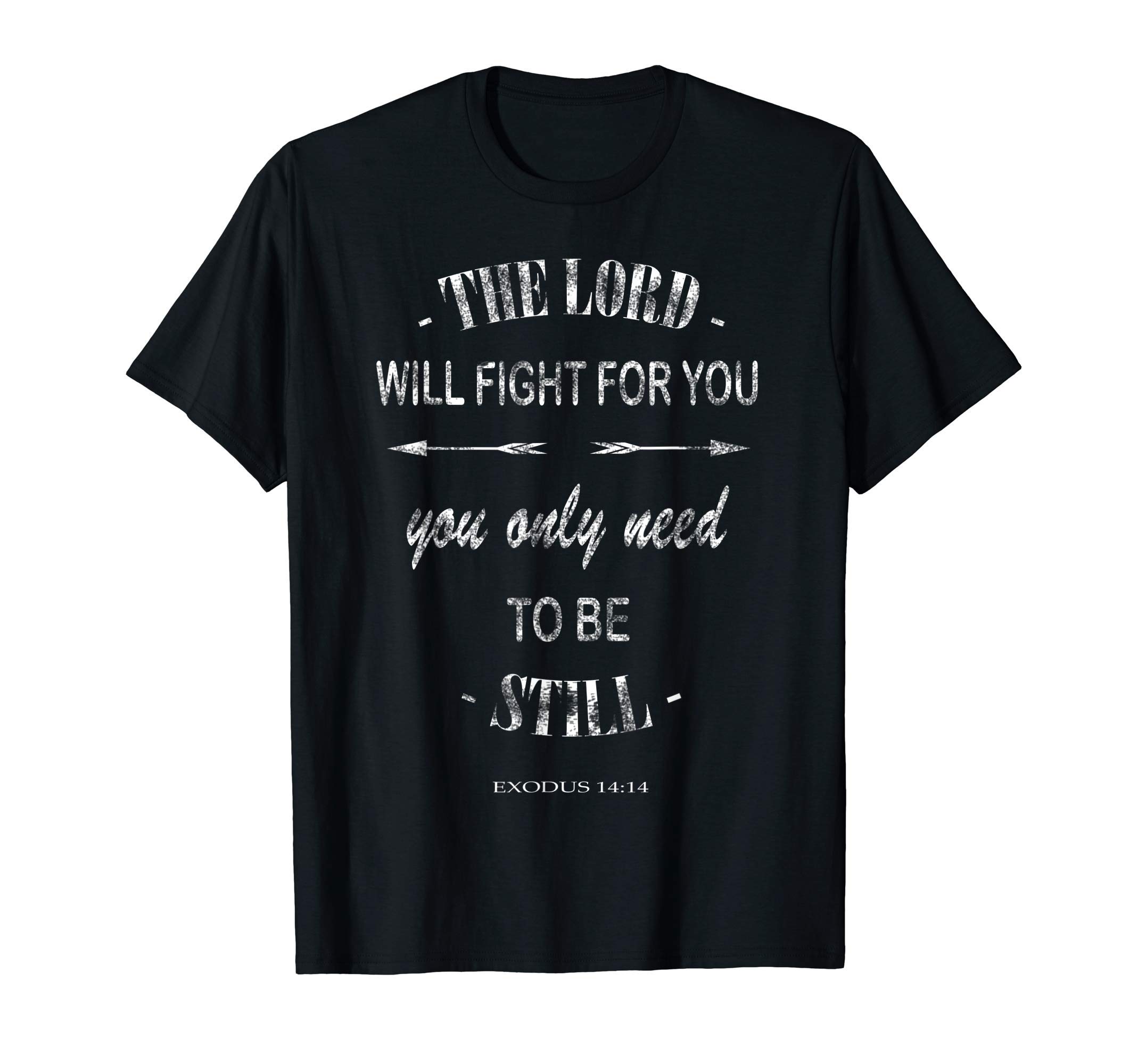 Inspiration Bible QuoteThe Lord Will Fight For You Exodus 14:14 T-Shirt