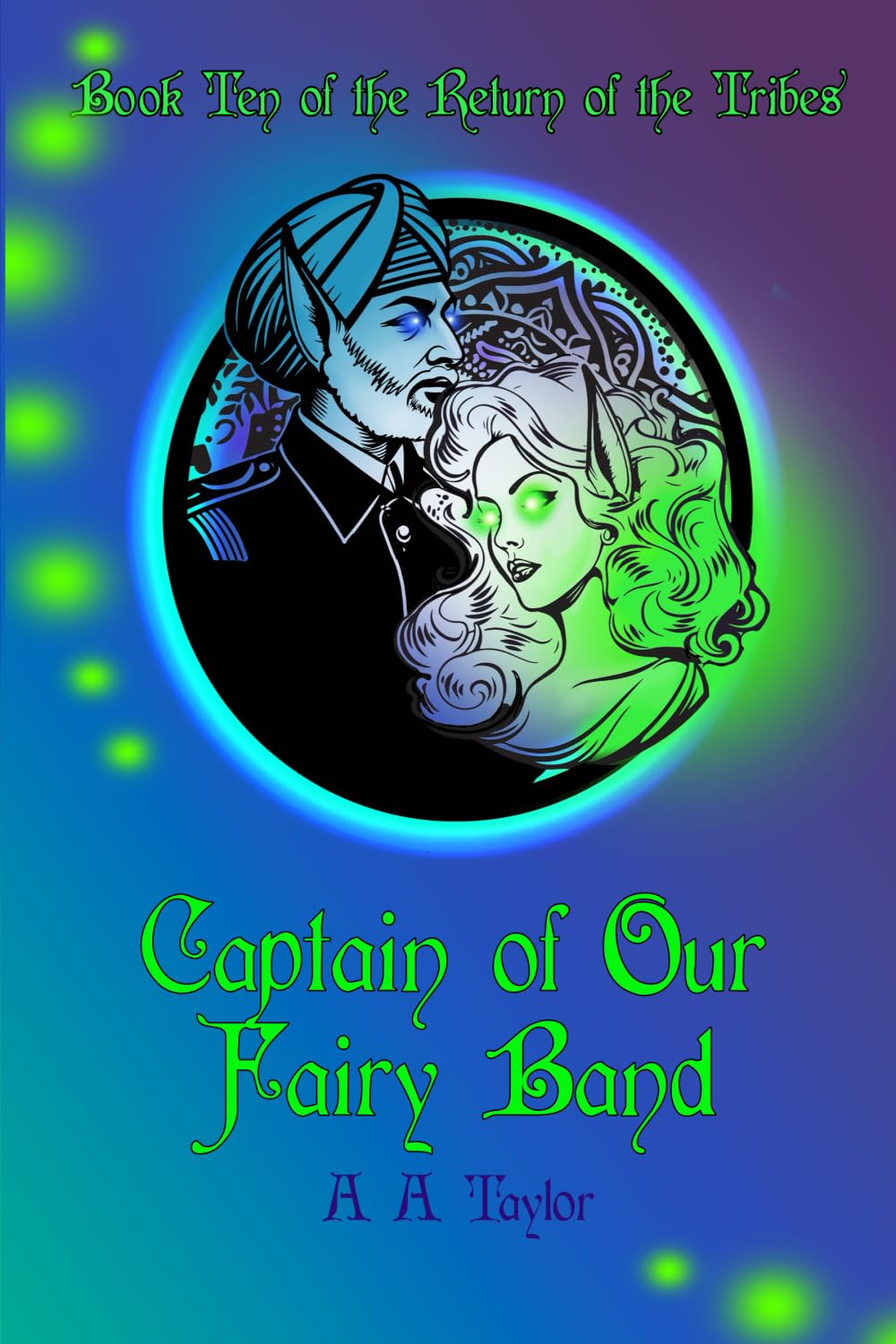 Captain of Our Fairy Band: 10 (The Return of the Tribes)