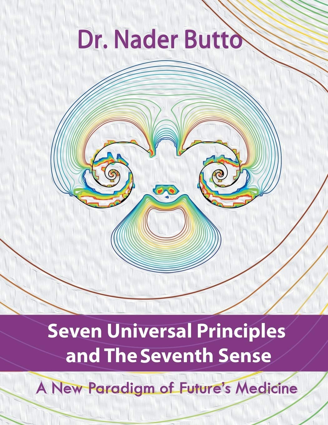 Seven Universal Principles and the Seventh Sense Paperback – April 24, 2015