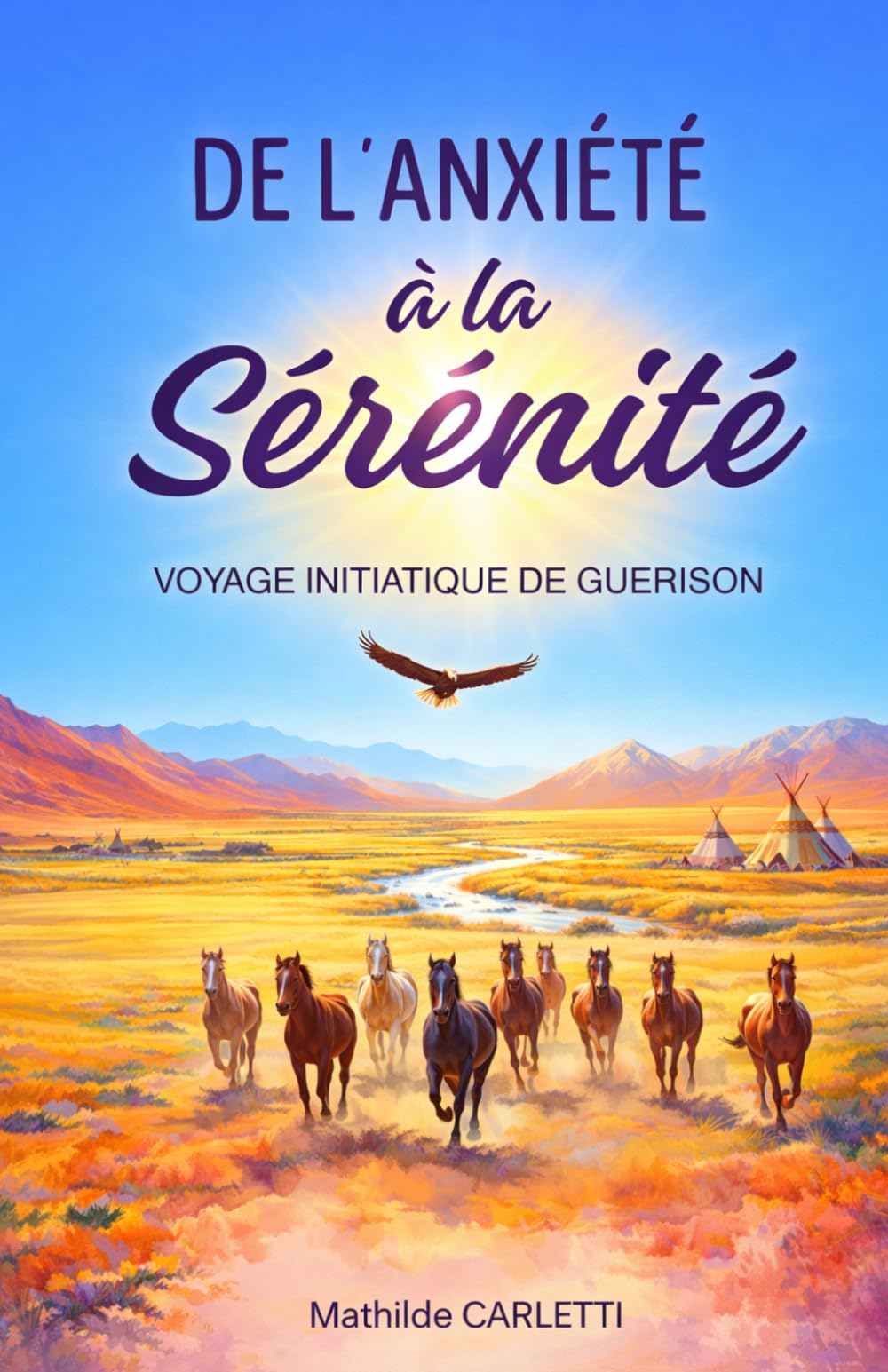De l'Anxiété à la Sérénité: Voyage initiatique de guérison