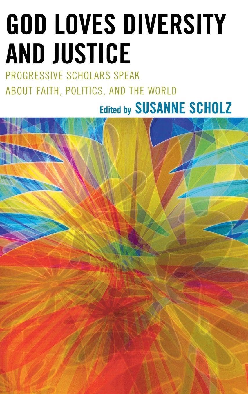 Buy God Loves Diversity and Justice: Progressive Scholars Speak about Faith, Politics, and the World — BookShops.in