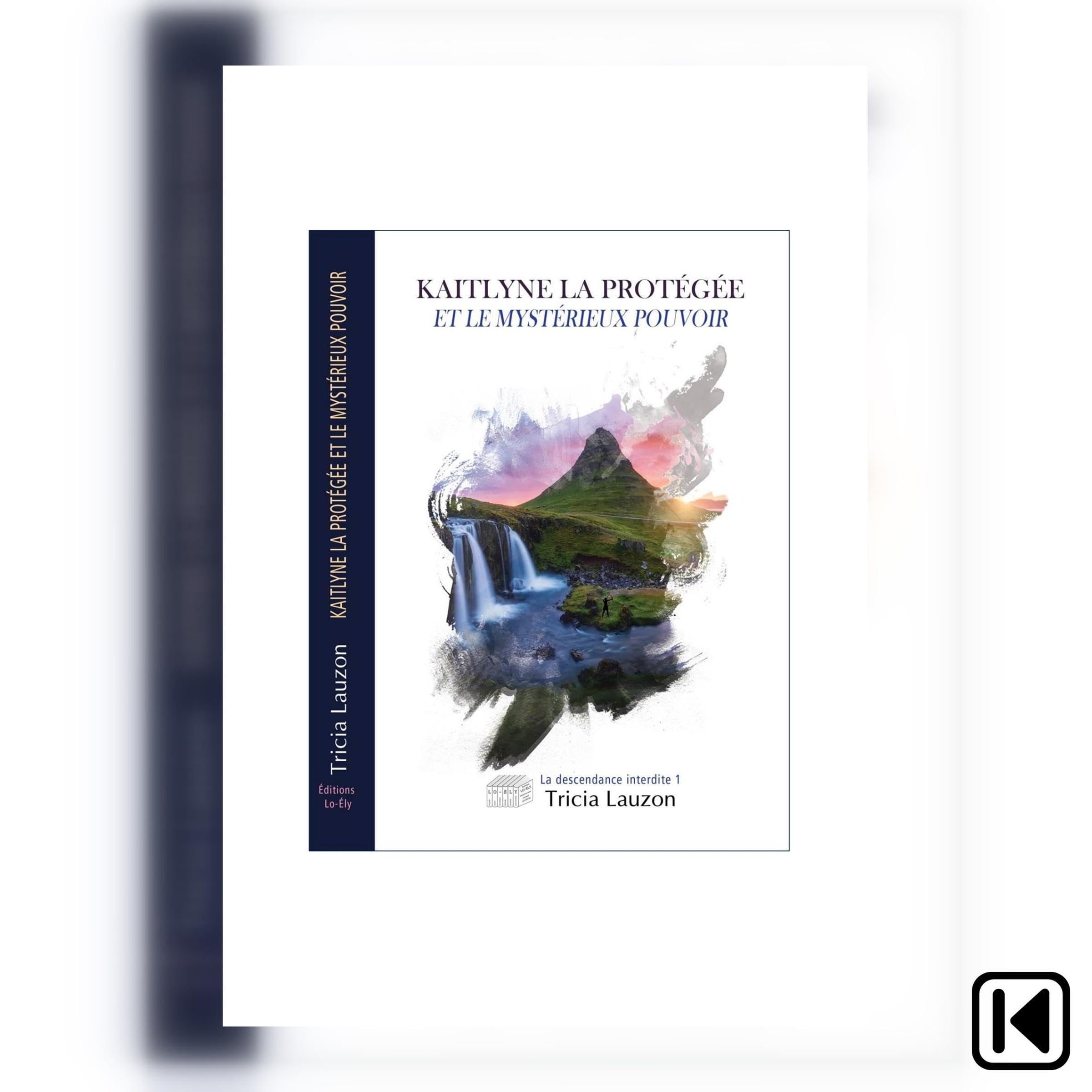 Cover art for Kaitlyne la protégée et le mystérieux pouvoir