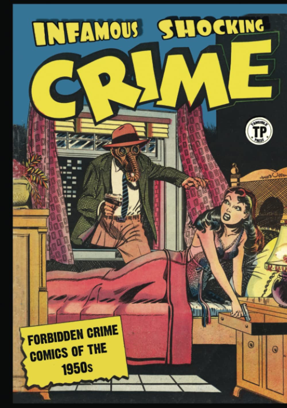 Infamous Shocking Crime Forbidden Crime Comics of the 1950s Amazon.co Infamous Shocking Crime Forbidden Crime Comics of the 1950s Amazon.co