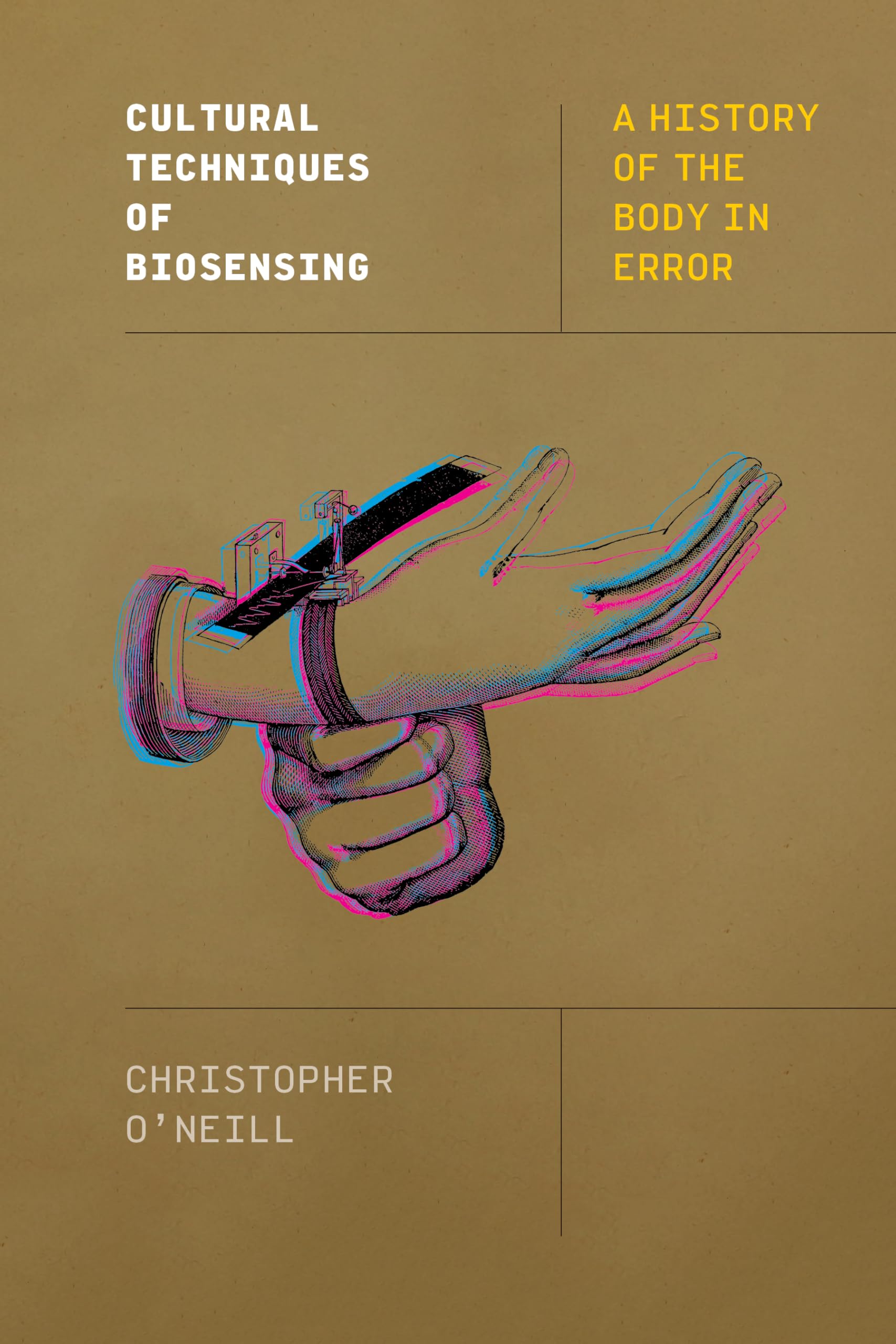 Cultural Techniques of Biosensing: A History of the Body in Error (Sensing Media: Aesthetics, Philosophy, and Cultures of Media)