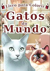 Gatos do Mundo: Livro de Colorir: Um Livro de Colorir para Adultos e Crianças com 60 Retratos Únicos e Realistas de 30 Raças de Gatos Adoráveis. Uma ... - Série Enciclopédia -) (Portuguese Edition)