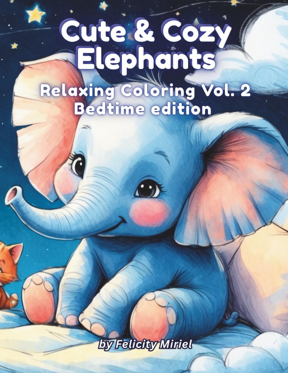 Cute & Cozy Elephants: Relaxing Coloring Vol.2 Bedtime edition
