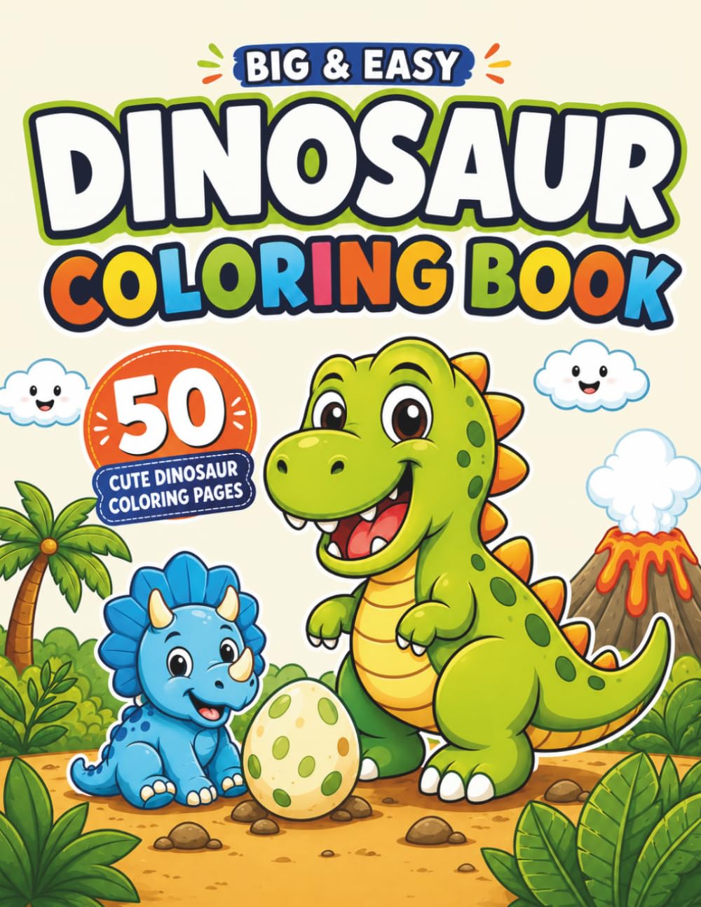 Big & Easy Dinosaur Coloring Book: Fun & Simple Dinosaur Coloring Pages for Kids Ages 4–8