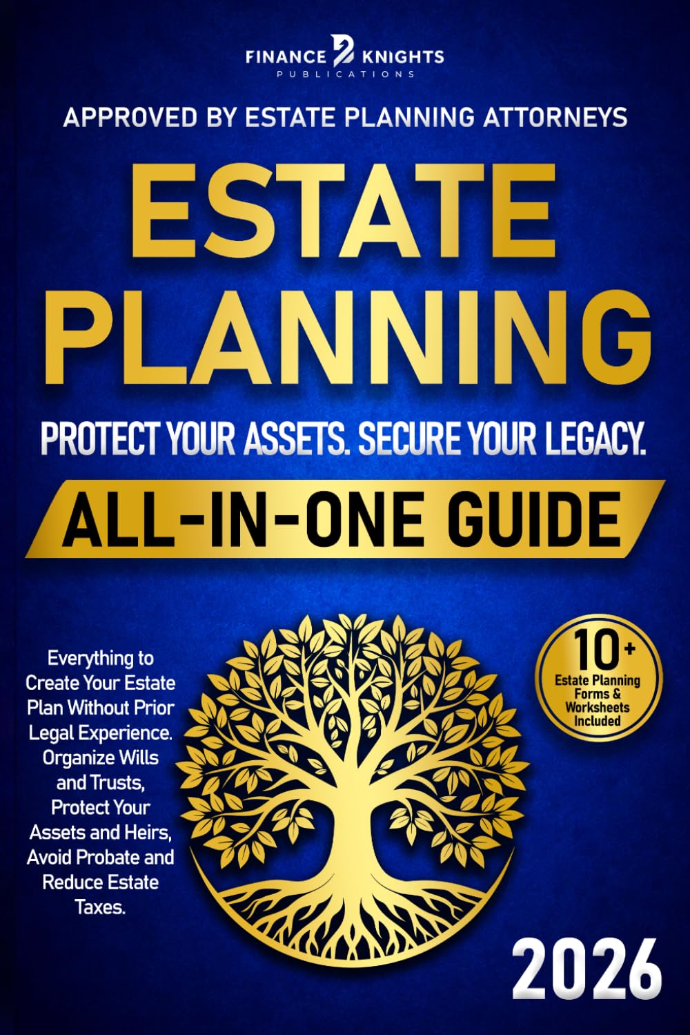 Estate Planning (All-in-One): Everything to Create Your Estate Plan Without Prior Legal Experience. Organize Wills and Trusts, Protect Your Assets and Heirs, Avoid Probate and Reduce Estate Taxes.