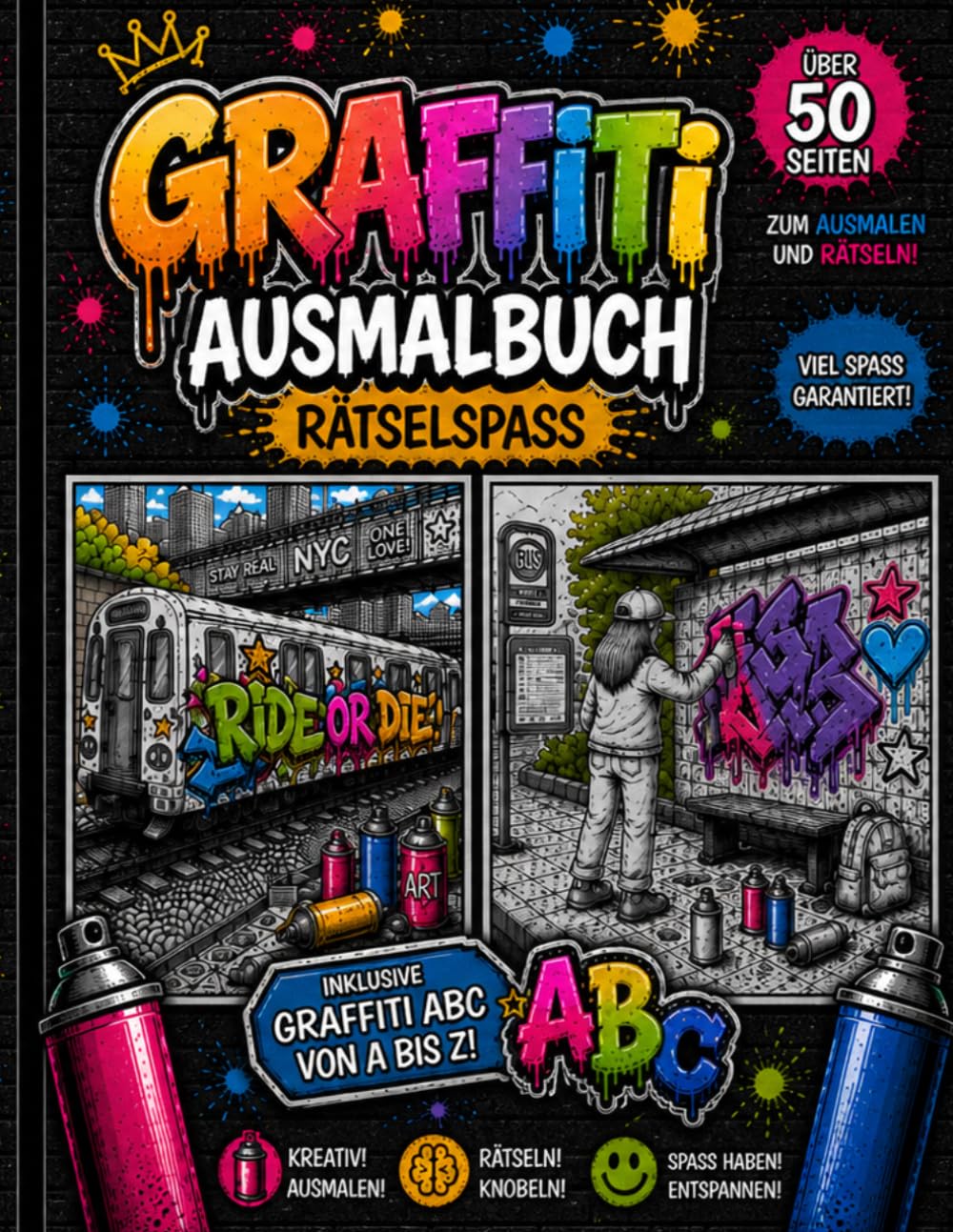 Graffiti Ausmalbuch – Über 50 Seiten voller Street Art & Rätselspaß: Mit Graffiti Motiven, Labyrinthen, Suchrätseln und kreativen Aufgaben für jedes Alter